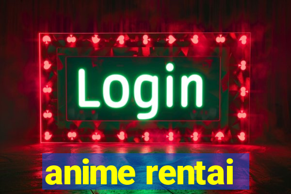 anime rentai